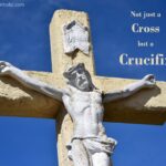 Not Just a Cross but a Crucifix