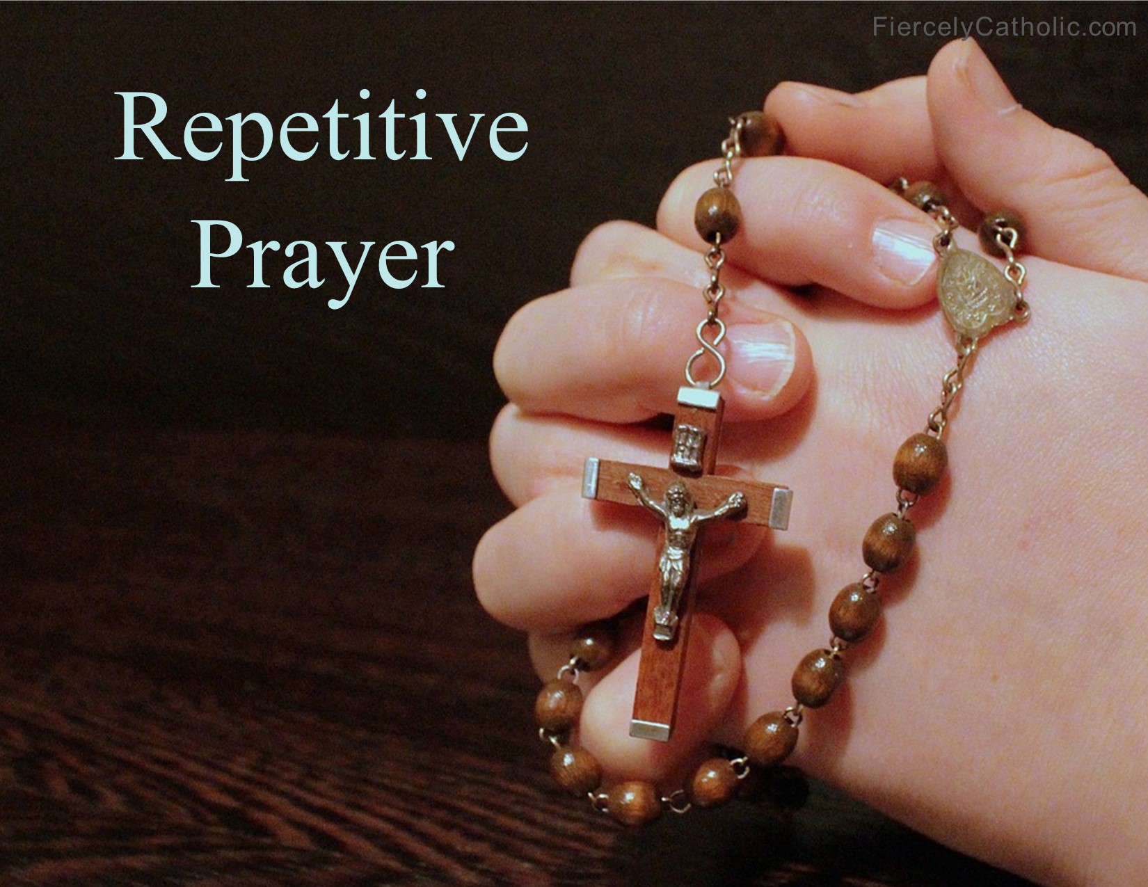 Repetitive Prayer Fiercely Catholic